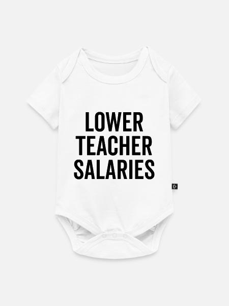 Niedrigere Lehrergehälter - Baby Premium Kurzarmbody - Weiß