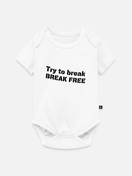 Try to break free - Baby Premium Kurzarmbody - Weiß