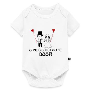 ohne dich ist alles doof 1 - Baby Premium Kurzarmbody - Weiß - Vorne