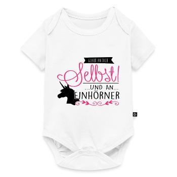 glaube an dich selbst & an Einhörner - Baby Premium Kurzarmbody - Weiß - Vorne
