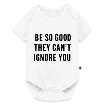 Be so good they cant ignore you - Baby Premium short-sleeve bodysuit - white - Front