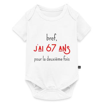 bref j'ai un 67 ans pour la deuxième fois - Body à manches courtes Premium Bébé - blanc - Devant