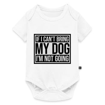 bring my dog quote - Baby Premium short-sleeve bodysuit - white - Front
