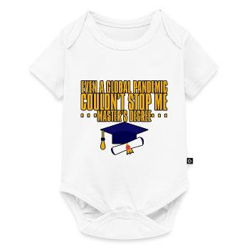 Even A Pandemic Couldn't Stop Me, Master's Degree - Baby Premium Kurzarmbody - Weiß - Vorne
