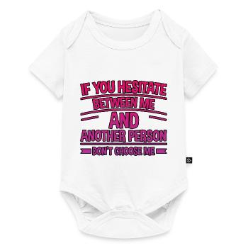 If You Hesitate Between Me And Another Person 2 - Baby Premium short-sleeve bodysuit - white - Front