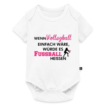 Einfaches Volleyball würde Fußball heißen - Baby Premium Kurzarmbody - Weiß - Vorne
