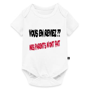 Vous en reviez ?? Mes parents m'ont fait - Baby Premium Kurzarmbody - Weiß - Vorne