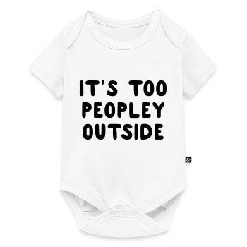 It's Too Peopley Outside - Baby Premium short-sleeve bodysuit - white - Front