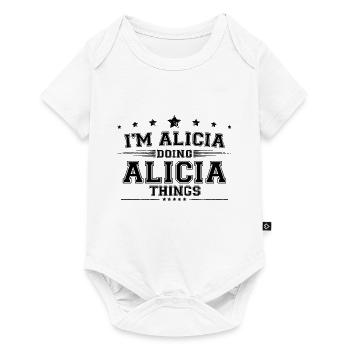 Je suis Alicia en train de faire des choses Alicia - Body à manches courtes Premium Bébé - blanc - Devant