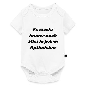 Es steckt immer noch Mist in jedem Optimisten - Baby Premium Kurzarmbody - Weiß - Vorne