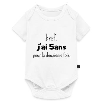 bref j'ai un 5 ans pour la deuxième fois - Body à manches courtes Premium Bébé - blanc - Devant