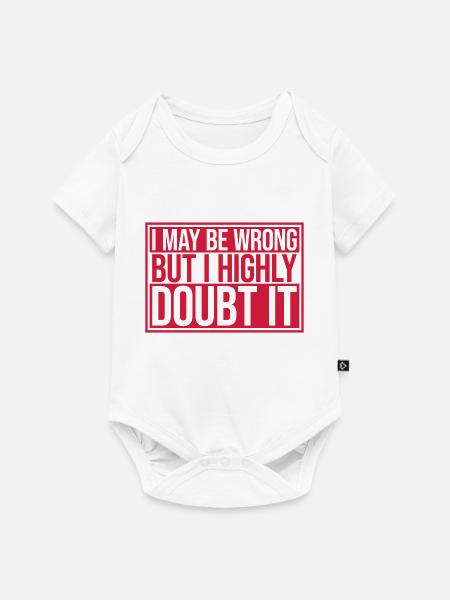 I may be wrong - Baby Premium Kurzarmbody - Weiß