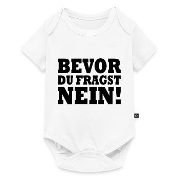 Bevor du fragst nein - Baby Premium Kurzarmbody - Weiß - Vorne