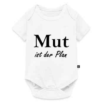 Mut ist der Plan - Baby Premium Kurzarmbody - Weiß - Vorne