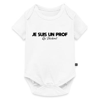 Je suis un prof qui déchire - Body à manches courtes Premium Bébé - blanc - Devant
