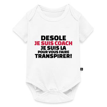 désolé je suis coach...pour vous faire transpirer - Body à manches courtes Premium Bébé - blanc - Devant