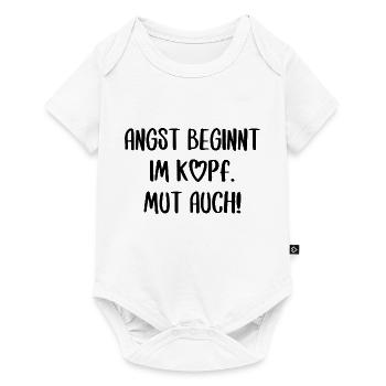 Angst und Mut Motivation Inspiration Spruch Text - Baby Premium Kurzarmbody - Weiß - Vorne