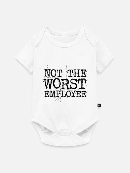 Not The Worst Employee - Baby Premium Kurzarmbody - Weiß