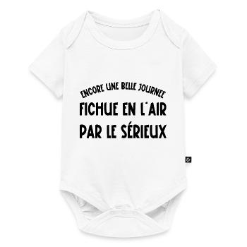 encore une belle journée fichue en l'air - Body à manches courtes Premium Bébé - blanc - Devant
