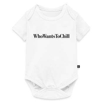 Who wants to chill - Baby Premium Kurzarmbody - Weiß - Vorne