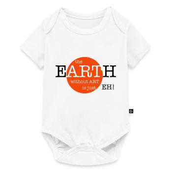 The Earth Without Art Is Just Eh - 2 Farben - Baby Premium Kurzarmbody - Weiß - Vorne