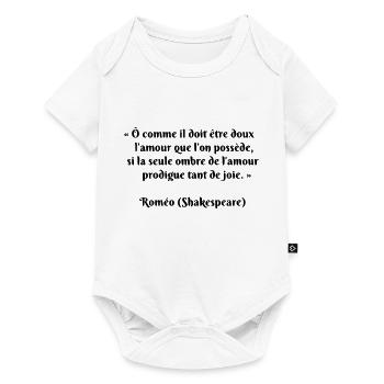 Citation de Roméo (Romeo's Quote) from Shakespeare - Body à manches courtes Premium Bébé - blanc - Devant