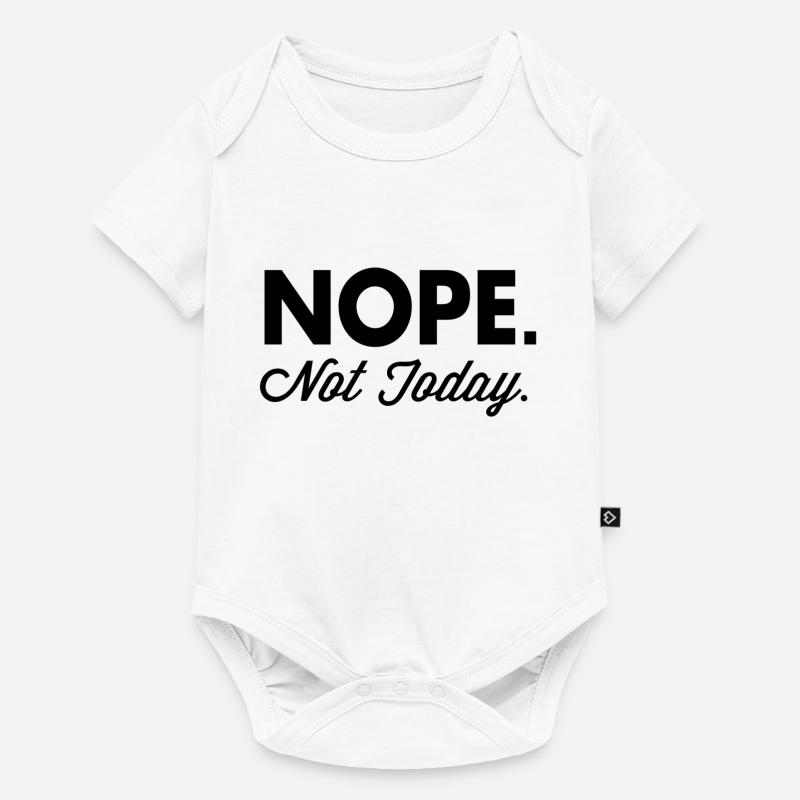 Nope Not Today - Body à manches courtes Premium Bébé - blanc