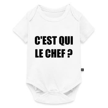 C'est qui le chef ? - Humour - Drôle - Blague - Body à manches courtes Premium Bébé - blanc - Devant