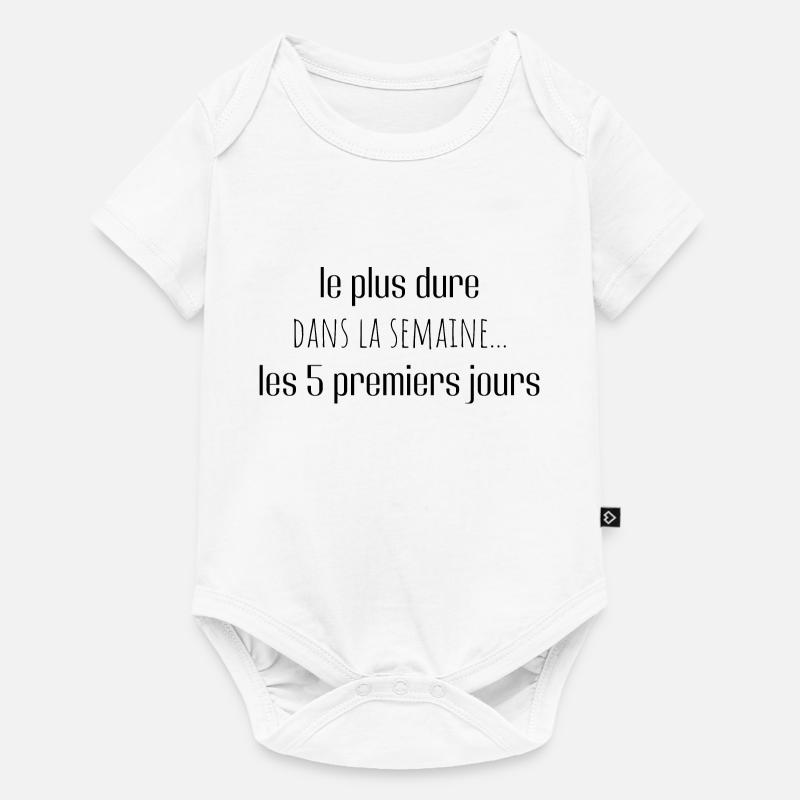 le plus dur dans la semaine les 5 premiers jours - Body à manches courtes Premium Bébé - blanc