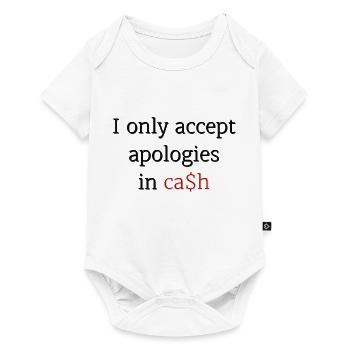 I only accept apologies in ca$h - Baby Premium short-sleeve bodysuit - white - Front