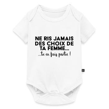 Ne ris jamais des choix de ta femme ! - Body à manches courtes Premium Bébé - blanc - Devant