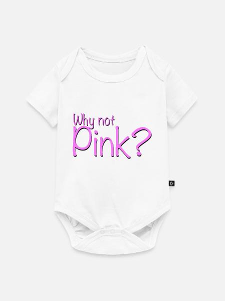 Why not pink? - Baby Premium Kurzarmbody - Weiß