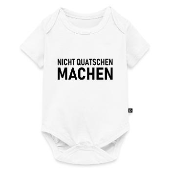 Nicht Quatschen Machen, Spruch - Baby Premium Kurzarmbody - Weiß - Vorne
