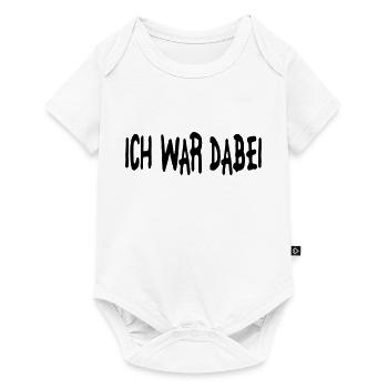 ich war dabei - Baby Premium Kurzarmbody - Weiß - Vorne