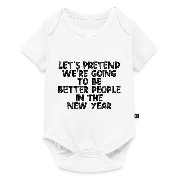 We're Going To Be Better People In The New Year - Baby Premium short-sleeve bodysuit - white - Front