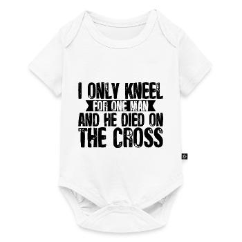 I Only Kneel For One Man And He Died On The Cross4 - Baby Premium short-sleeve bodysuit - white - Front