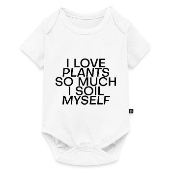 I Love Plants So Much I Soil Myself 2 - Baby Premium short-sleeve bodysuit - white - Front
