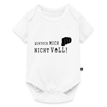 QUATSCH MICH NICHT VOLL - Baby Premium Kurzarmbody - Weiß - Vorne