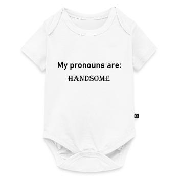 My pronouns are: HANDSOME - Baby Premium short-sleeve bodysuit - white - Front