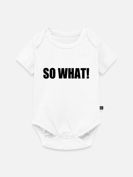 So what - Baby Premium Kurzarmbody - Weiß