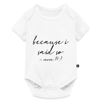 Because I said so mom 24:7 10 - Baby Premium short-sleeve bodysuit - white - Front