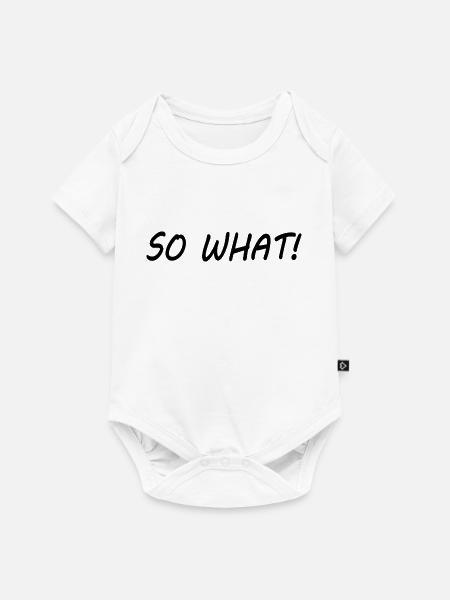 So what - Baby Premium Kurzarmbody - Weiß