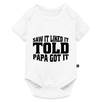 Saw It Liked It Told Papa Got It 15 - Baby Premium Kurzarmbody - Weiß - Vorne