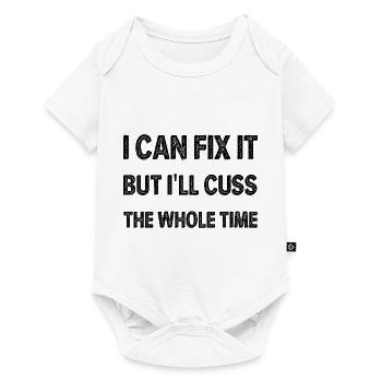 I Can Fix It But I'll Cuss The Whole Time - Baby Premium short-sleeve bodysuit - white - Front