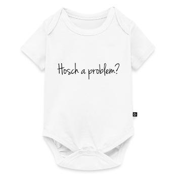 HOSCH un problème? - Body à manches courtes Premium Bébé - blanc - Devant