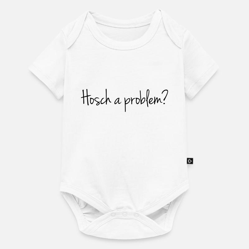Hosch a problem? - Baby Premium Kurzarmbody - Weiß