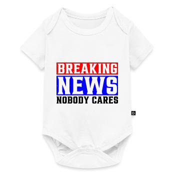 Breaking News, Nobody Cares 25 - Baby Premium Kurzarmbody - Weiß - Vorne