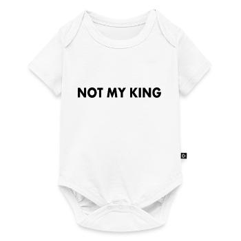 Not my king - Body à manches courtes Premium Bébé - blanc - Devant