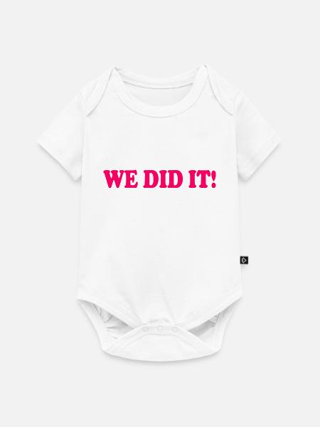 We did it - Baby Premium Kurzarmbody - Weiß