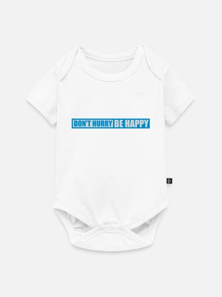 dont hurry be happy - Baby Premium Kurzarmbody - Weiß
